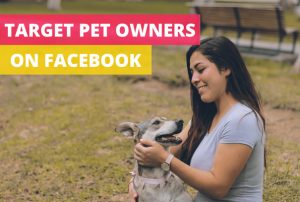 Read how you can target pet owners with Facebook Ads. Advertise your pet products to dog owners, cat owners, or other pet lovers.