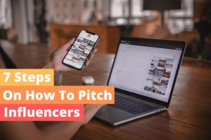 Do you struggle to pitch the right influencers for your brand? Here are 7 steps and free email templates on how to pitch influencers.