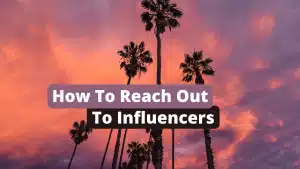 How To Reach out to Influencers