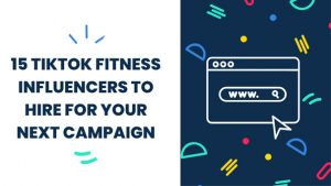 15 TikTok Fitness Influencers to Hire for your next Campaign