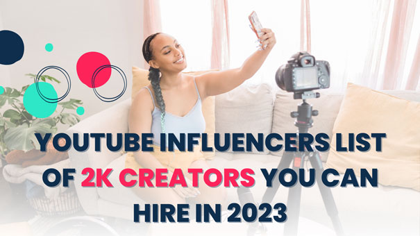 Youtube Influencers List of 2K Creators you can hire in 2023